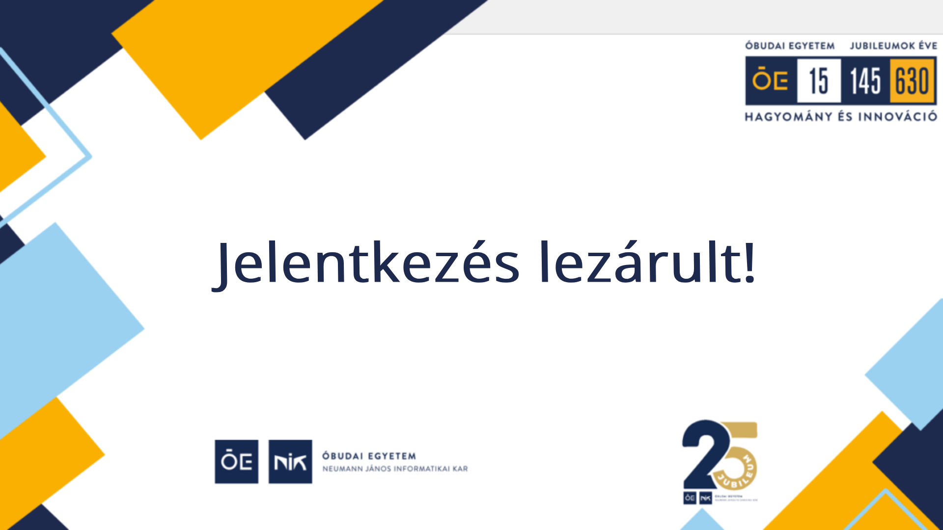 Az őszi félévre (2025/26/1) a jelentkezéseket lezártuk