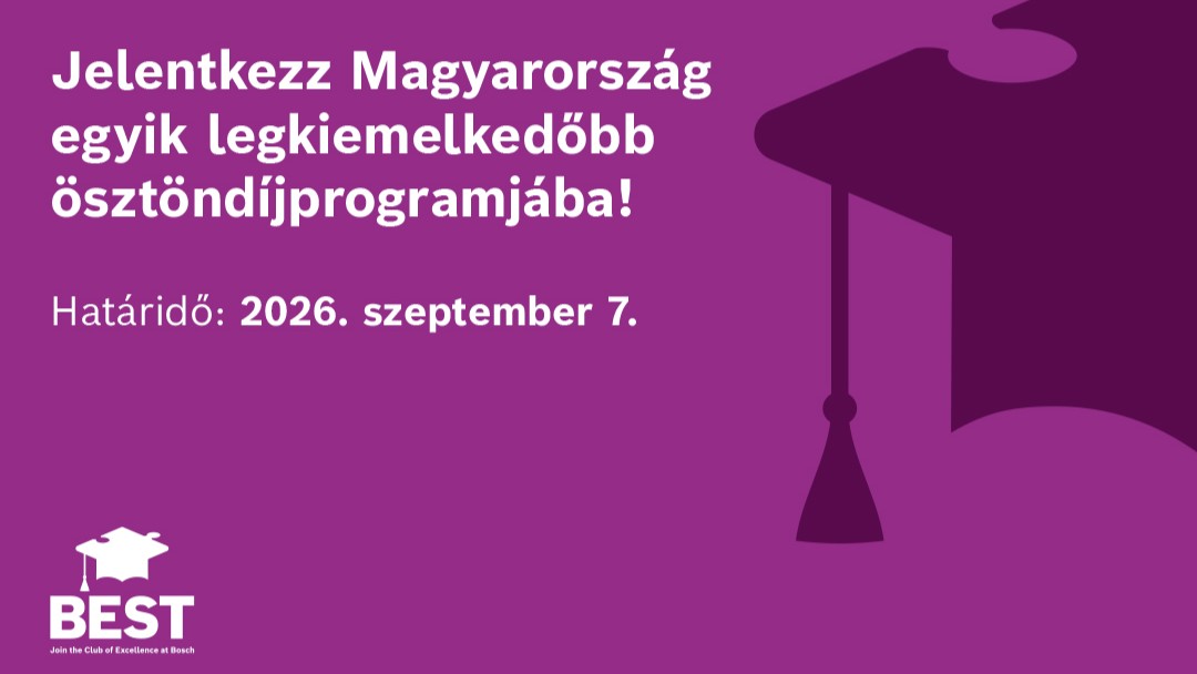 Lépj szintet a mesterképzésedben és kapj bruttó 350 000 Ft ösztöndíjat havonta a Bosch BEST Programjával!